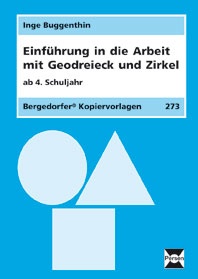 Einführung in die Arbeit mit den Geodreieck + Zirkel Einführung in die Arbeit mit den Geodreieck + Zirkel