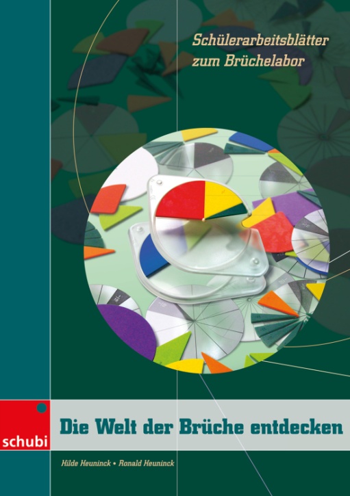 Die Welt der Brüche entdecken - Schülerarbeitsblätter Die Welt der Brüche entdecken - Schülerarbeitsblätter
