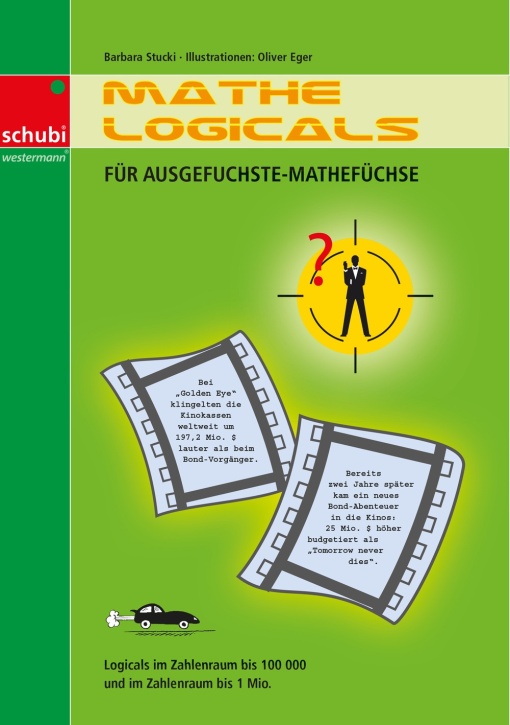 Mathe-Logicals - Für ausgefuchste Mathefüchse Mathe-Logicals - Für ausgefuchste Mathefüchse