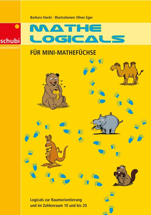 Mathe-Logicals - Für Mini-Mathefüchse Mathe-Logicals - Für Mini-Mathefüchse