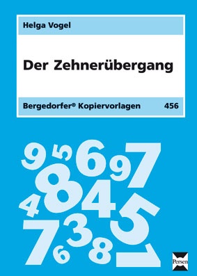 Der Zehnerübergang, 2. bis 4. Klasse Der Zehnerübergang, 2. bis 4. Klasse