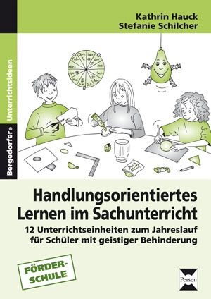 Handlungsorientiertes Lernen im Sachunterricht Handlungsorientiertes Lernen im Sachunterricht