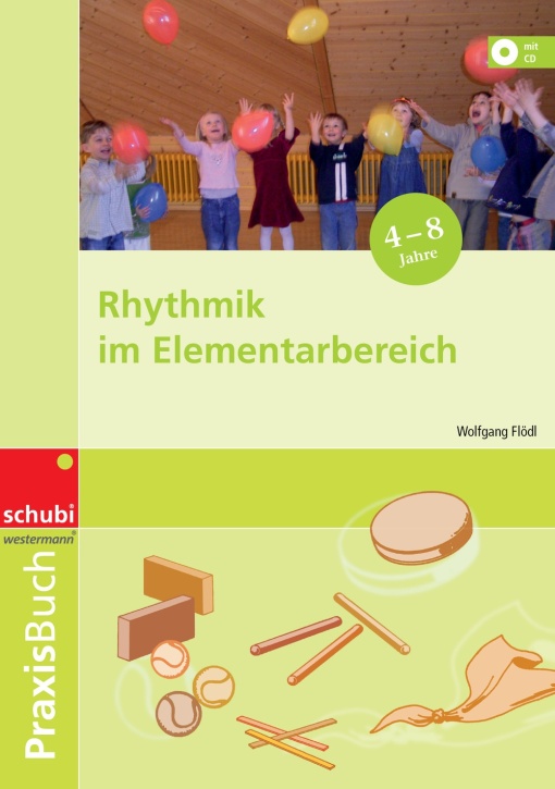 Praxisbuch Rhythmik im Elementarbereich Praxisbuch Rhythmik im Elementarbereich