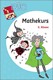 Lük-Heft Mathekurs 5. Klasse Lük-Heft Mathekurs 5. Klasse