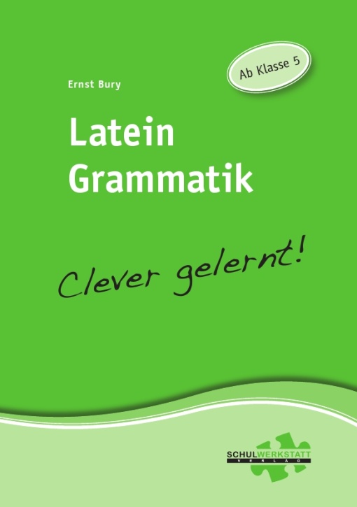 Latein Grammatik clever gelernt, Arbeitsheft Latein Grammatik clever gelernt, Arbeitsheft