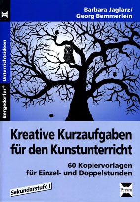 Kreative Kurzaufgaben für den Kunstunterricht Kreative Kurzaufgaben für den Kunstunterricht